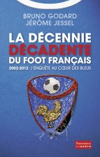 La Décennie décadente du foot français