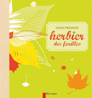 Mon premier herbier des feuilles