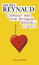 L'amour est une drogue douce... en général