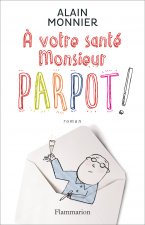 À votre santé, Monsieur Parpot !