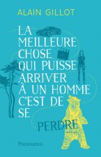 La meilleure chose qui puisse arriver à un homme, c'est de se perdre
