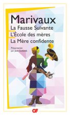 La fausse suivante / L'ecole des meres / La mere confidente