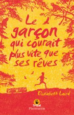 Le garçon qui courait plus vite que ses rêves