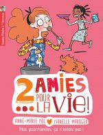 Plus gourmandes, ça n'existe pas!