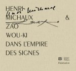Henri Michaux et Zao Wou-Ki - Dans l'empire des signes