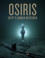 OSIRIS, MYSTERES ENGLOUTIS D'EGYPTE