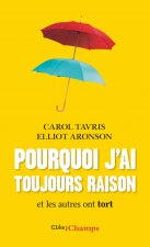 Pourquoi j'ai toujours raison et les autres ont tort
