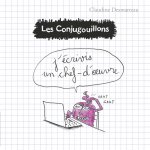 Les conjugouillons 3/J'ecrivis un chef d'oeuvre