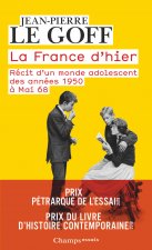 La France d'hier. Recit d'un monde adolescent des annees 50 a mai 68
