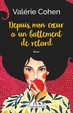 Depuis, mon coeur a un battement de retard