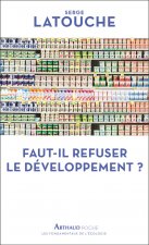 Faut-il refuser le développement ?