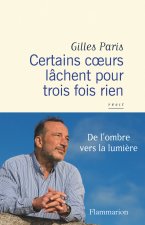 Certains coeurs lâchent pour trois fois rien