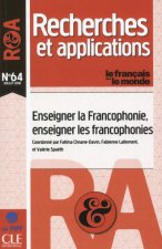 Recherchee et application - numéro 64 Enseigner la Francophonie, enseigner les francophonies