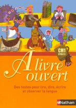 A LIVRE OUVERT CM1 CYCLE 3 DES TEXTES POUR LIRE DIRE, ECRIRE ET OBSERVER LA LANGUE