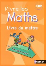 VIVRE LES MATHS CM2 CYCLE 3 LIVRE DU MAITRE