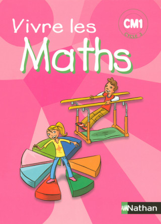 VIVRE LES MATHS CM1 - MANUEL PROGRAMME 2002