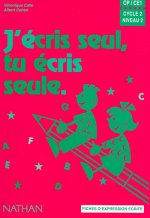 J'ECRIS SEUL, TU ECRIS SEULE CP/CE1 CYCLE 2 NIV.2 FICHES D'EXPRESSION ECRITE ELEVE