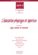 L'EDUCATION PHYSIQUE ET SPORTIVE CYCLE 2 VOLUME 2 AGIR DANS LE MONDE