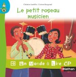 Un monde à lire CP - série bleue - Album 6 - Le petit roseau musicien