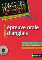 EPREUVE ORALE D'ANGLAIS - CRPE 2010 AVEC 1 CD-ROM