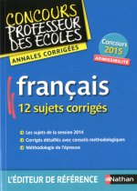 FRANCAIS - ANNALES CORRIGES - EPREUVE ECRITE ADMISSIBILITE - CONCOURS PROFESSEUR DES ECOLES 2015