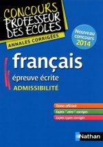 FRANCAIS - ANNALES CORRIGES - EPREUVE ECRITE ADMISSIBILITE - CONCOURS PROFESSEUR DES ECOLES 2014