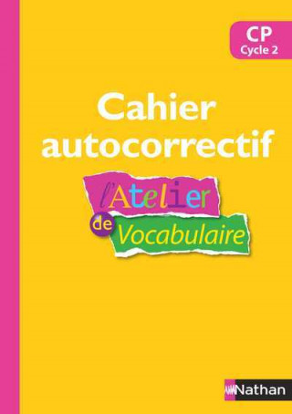 L'Atelier de Vocabulaire - autocorrectif - CP