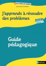 J'apprends à résoudre des problèmes - guide pédagogique 1 -Cycle 2