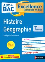 ABC BAC Excellence la mention en plus - Histoire Géographie - Terminale