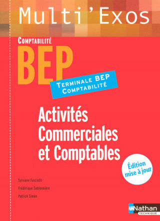 ACTIVITES COMMERCIALES ET COMPTABLES TERMINALE BEP COMPTABILITE ELEVE MULTI'EXOS 2007