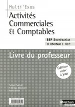 ACTIVITES COMMERCIALES ET COMPTABLES BEP SECRETARIAT TERMINALE BEP LIVRE DU PROFESSEUR 07 MULTI EXOS