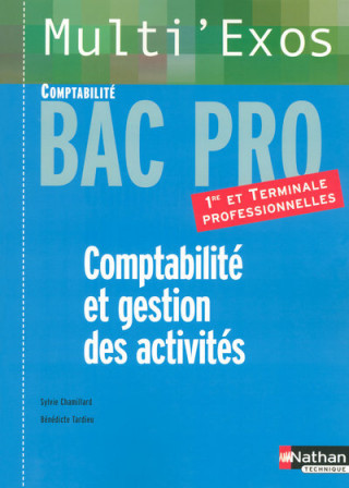 COMPTABILITE ET GESTION DES ACTIVITES 1ERE ET TERM PROFESSIONNELLES BAC PRO COMPTABILITE MULTI'EXOS