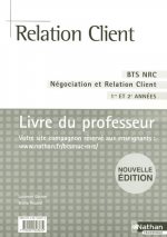 RELATION CLIENT BTS NRC - PROFESSEUR - 2007 - NEGOCIATION ET RELATION CLIENT 1RE ET 2E ANNEES