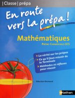 Mathématiques - En route vers la prépa (ECS) En route vers la prépa