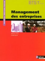 Management des entreprises BTS 1 Méthodes actives Livre de l'élève