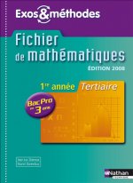 MATHEMATIQUES 1ERE ANNEE BAC PRO 3 ANS TERTIAIRE EXOS ET METHODES ELEVE 2008