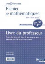 MATHEMATIQUES 1ERE ANNEE BAC PRO 3 ANS TERTIAIRE EXOS ET METHODES PROFESSEUR 2008