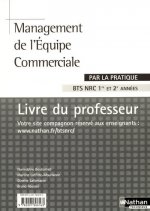 MANAGEMENT DE L'EQUIPE COMMERCIALE BTS NRC (PAR LA PRATIQUE) PROFESSEUR 2008