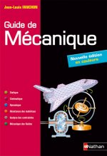 Guide de mécanique. BTS - DUT - Licence - Classes prépas PTSI et TSILivre de l'élève