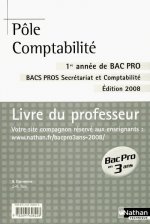 POLE COMPTABILITE 1ERE ANNEE BAC PRO 3 ANS BAC PRO SECRETARIAT ET COMPTABILITE PROFESSEUR 2008