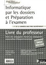 INFORMATIQUE PAR LES DOSSIERS ET PREPARATION A L'EXAMEN BAC PRO SECRETARIAT BAC PRO TRANSVER PROF 08