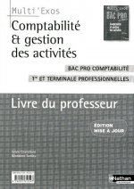 Comptabilité et Gestion des activités - Livre du professeur 1re et Terminale Bac Pro Multi'Exos