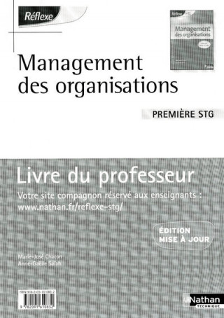 MANAGEMENT DES ORGANISATIONS 1ERE STG -POCHETTE REFLEXE- LIVRE DU PROFESSEUR 2009