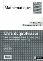 Mathématiques - 1re Bac Pro Groupements A et B Livre du professeur