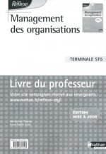 MANAGEMENT DES ORGANISATIONS TERMINALE STG (POCHETTE REFLEXE) LIVRE DU PROFESSEUR - 2010