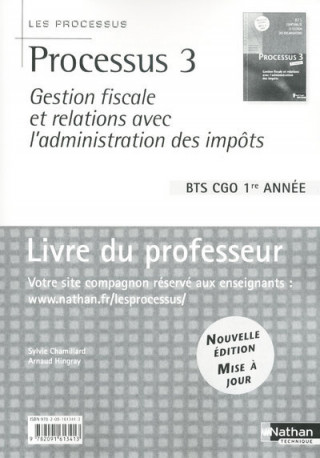 PROCESSUS 3 BTS 1RE CGO (GESTION FISCALE ET RELATION AVEC ADMINISTRAT IMPOTS) LIVRE PROFESSEUR 2010