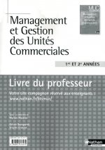 MANAGEMENT ET GESTION DES UNITES COMMERCIALES BTS MUC 1RE ET 2E ANNEES - LIVRE DU PROFESSEUR 2010