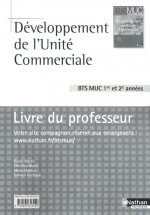 DEVELOPPEMENT DE L'UNITE COMMERCIALE BTS MUC (LES INTEGRALES) LIVRE DU PROFESSEUR 2010