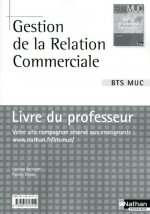 GESTION DE LA RELATION COMMERCIALE BTS MUC LES INTEGRALES PROFESSEUR 2010