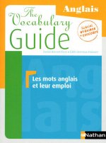 THE VOCABULARY GUIDE (LES MOTS ANGLAIS ET LEUR EMPLOI) 2010